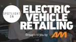 AM DIS Spotlight on EV retailing 2024