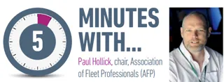 5 Minutes With... Paul Hollick, chair, the Association of Fleet Professionals (AFP) 