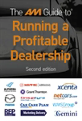 The AM Guide to Running a Profitable Dealership: Second edition